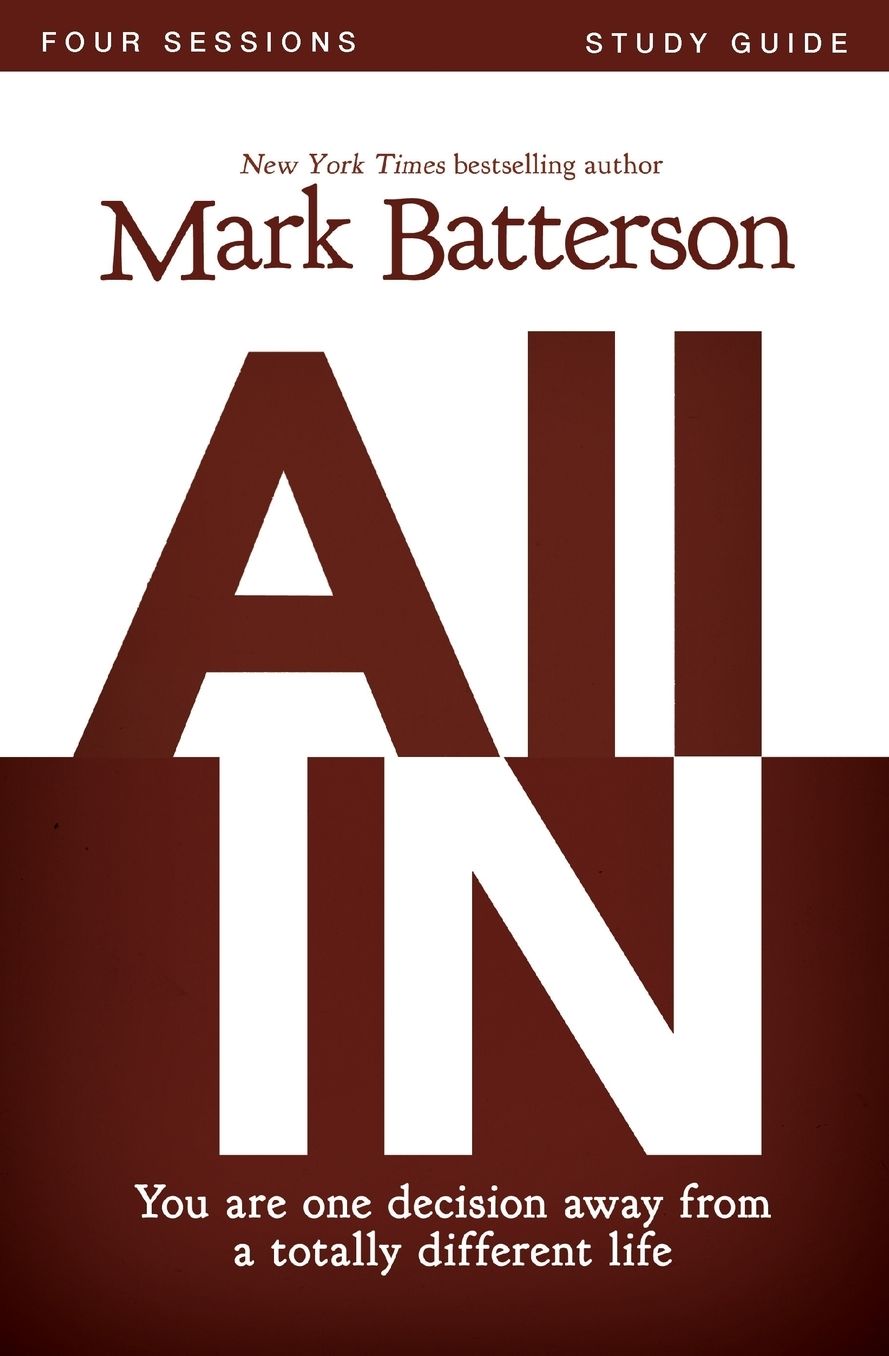 All In Study Guide: You Are One Decision Away From a Totally Different Life