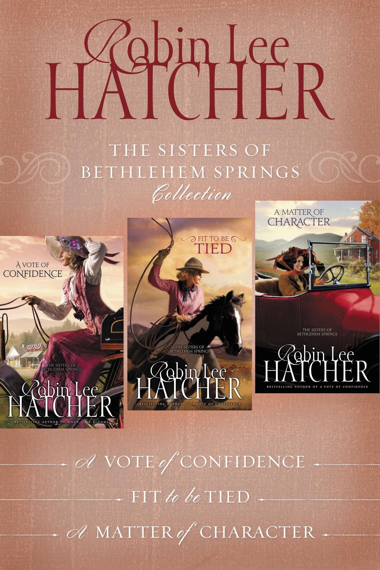 The Sisters of Bethlehem Springs Collection: A Vote of Confidence, Fit to be Tied, A Matter of Character