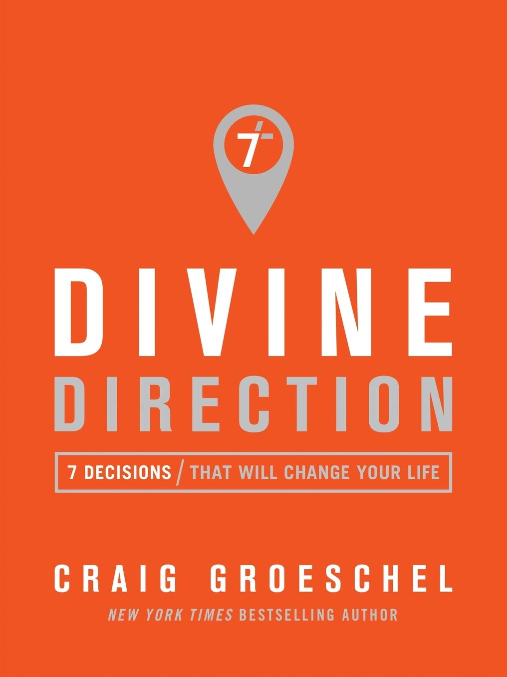 Divine Direction: 7 Decisions That Will Change Your Life