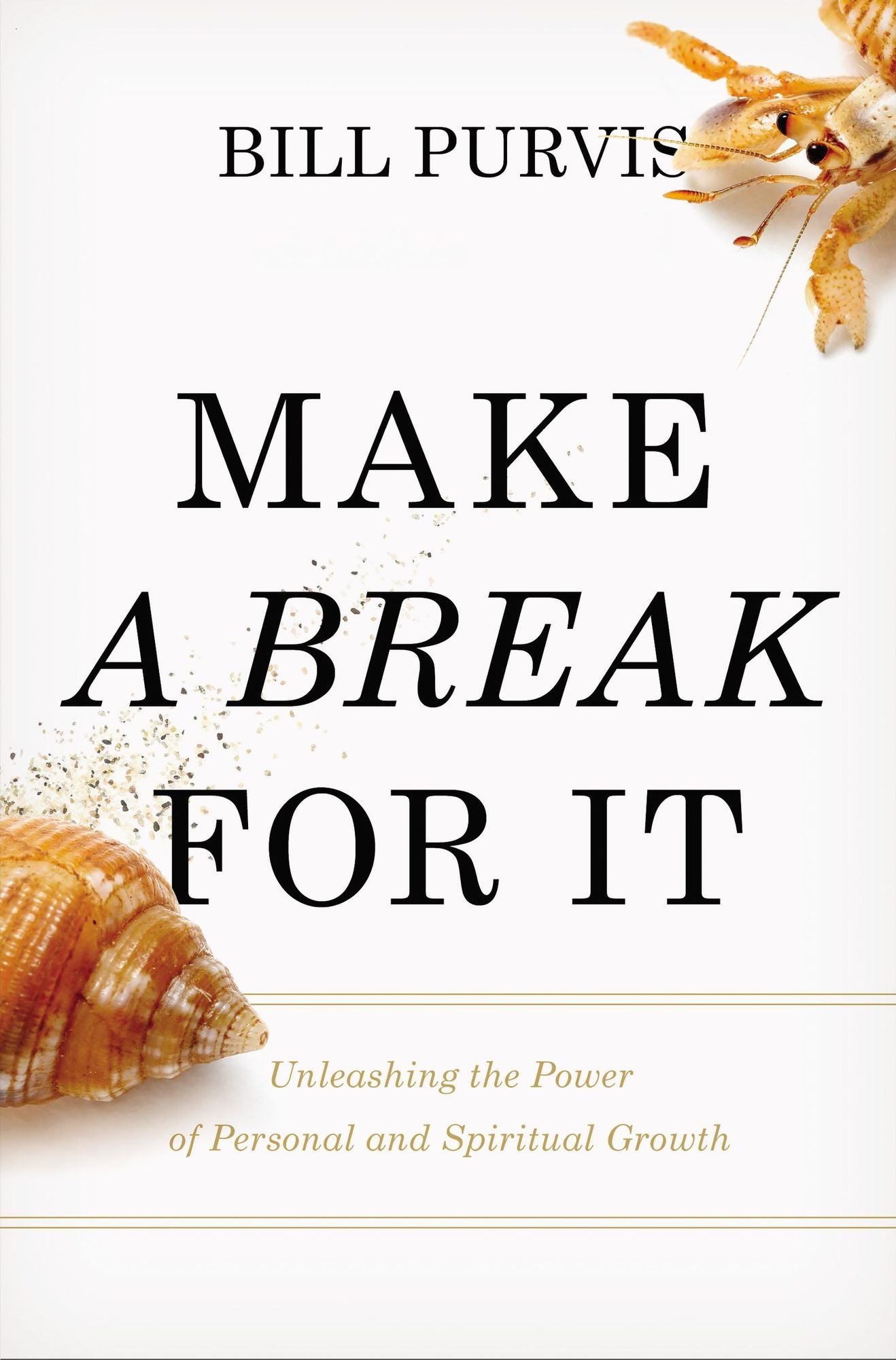 Make a Break for It: Unleashing the Power of Personal and Spiritual Growth