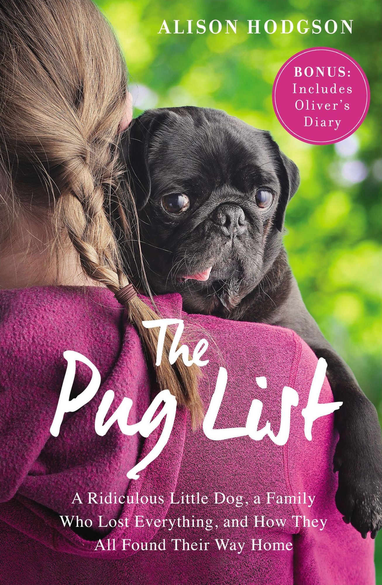 The Pug List (with Bonus Content): A Ridiculous Little Dog, a Family Who Lost Everything, and How They All Found Their Way Home