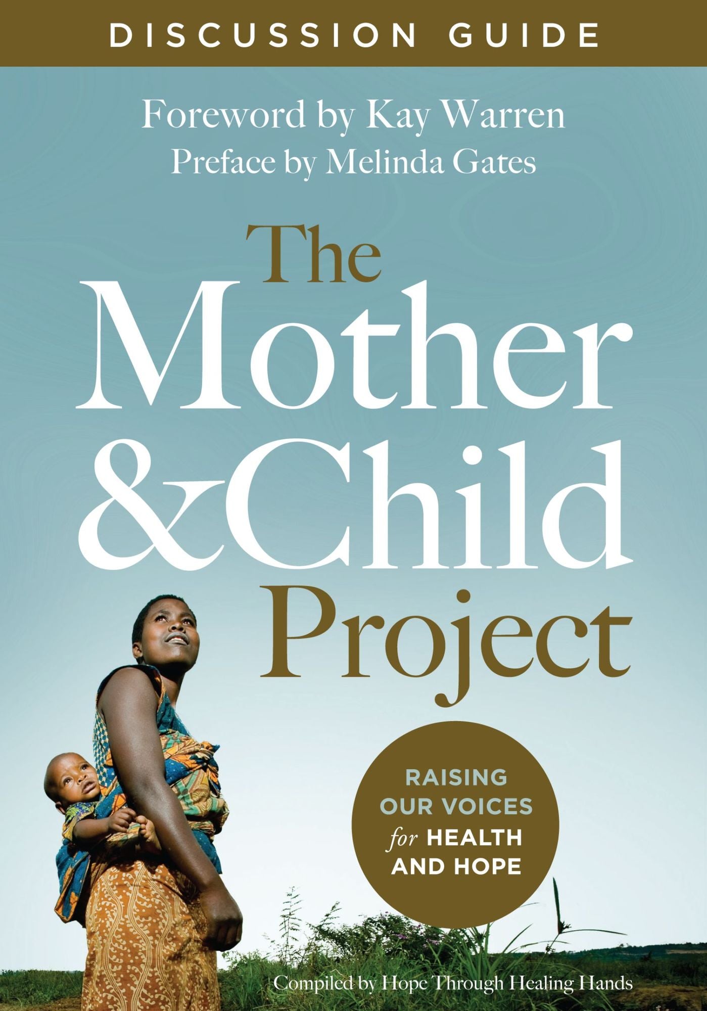 The Mother and Child Project Discussion Guide: Raising Our Voices for Health and Hope