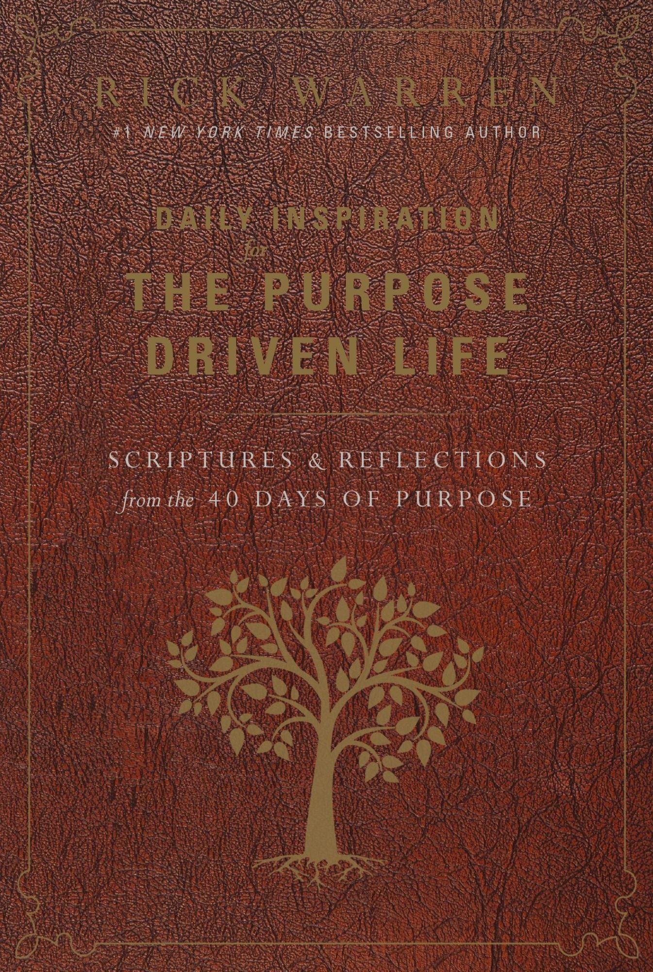Daily Inspiration for The Purpose Driven Life: Scriptures and Reflections from the 40 Days of Purpose
