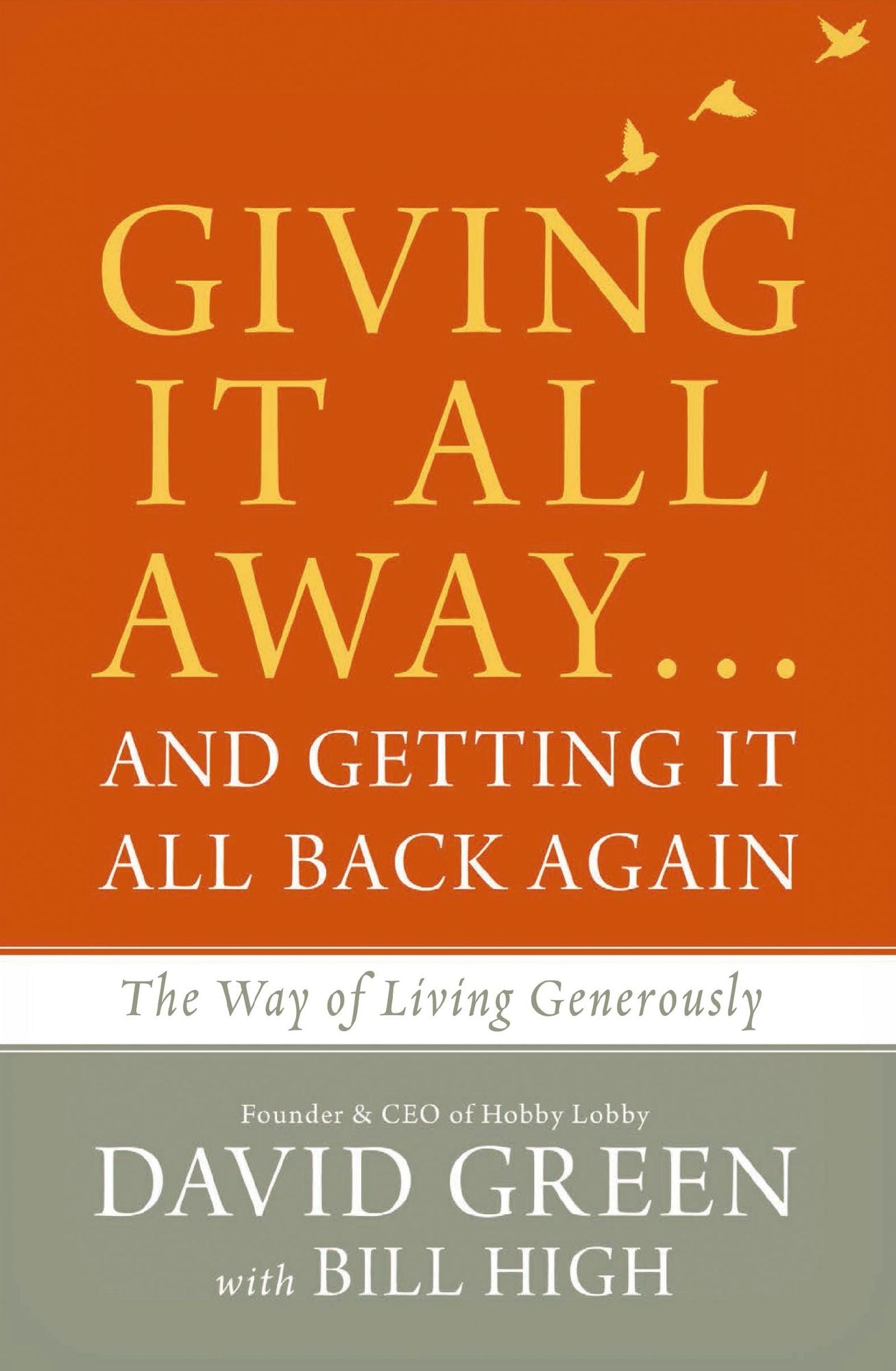 Giving It All Away...and Getting It All Back Again: The Way of Living Generously