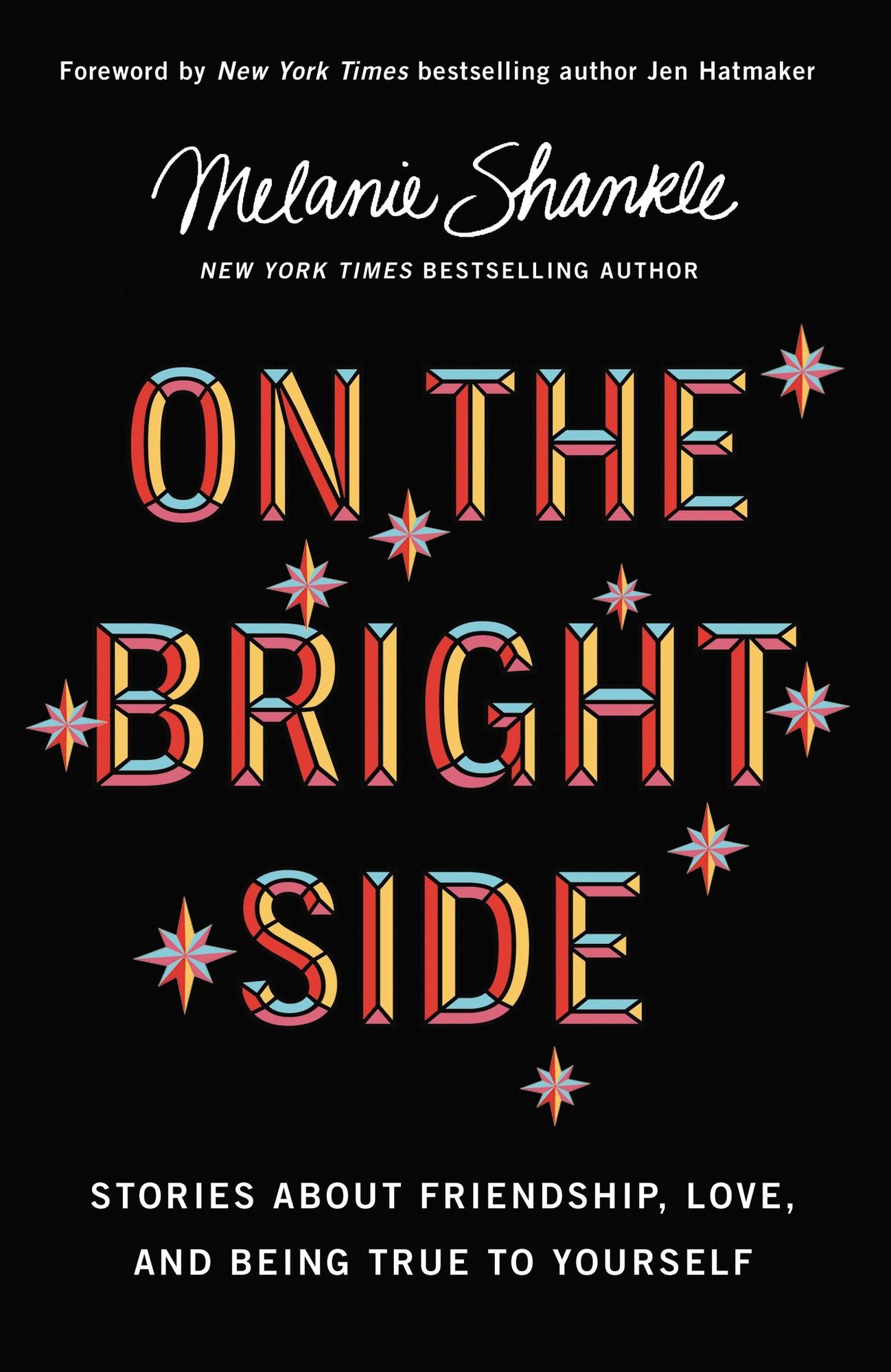 On the Bright Side : Stories About Friendship, Love, and Being True to Yourself