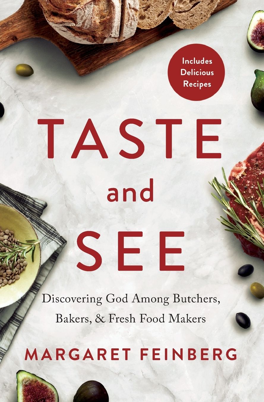 Taste and See: Discovering God Among Butchers, Bakers, and Fresh Food Makers