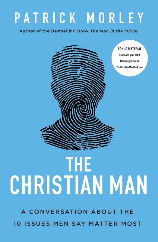 The Christian Man: A Conversation about the 10 Issues Men Say Matter Most