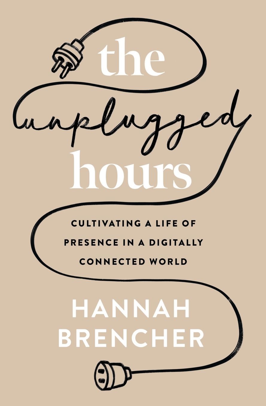 The Unplugged Hours: Cultivating a Life of Presence in a Digitally Connected World