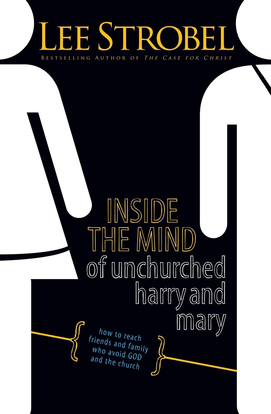Inside the Mind of Unchurched Harry and Mary