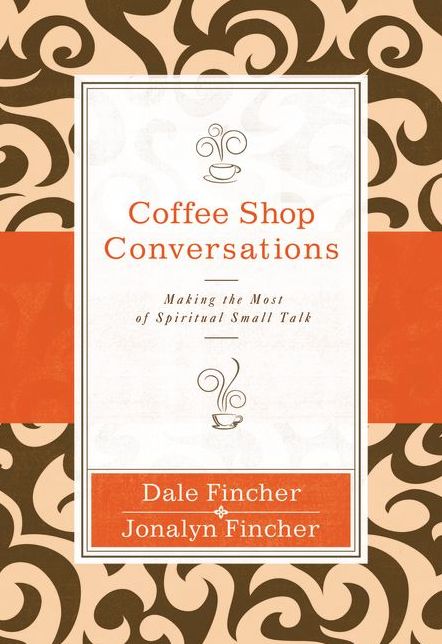 Coffee Shop Conversations: Making the Most of Spiritual Small Talk