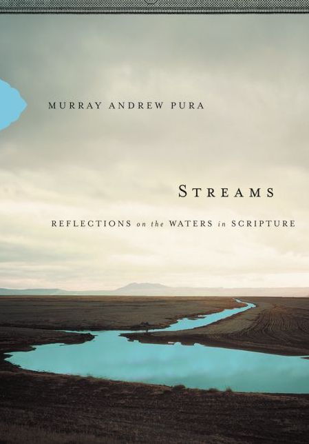 Streams: Reflections on the Waters in Scripture