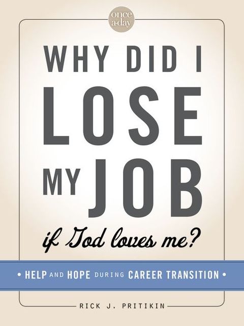 NIV, Once-A-Day: Why Did I Lose My Job If God Loves Me?, eBook: 31 Days of Help and Hope for Those in Career Transition