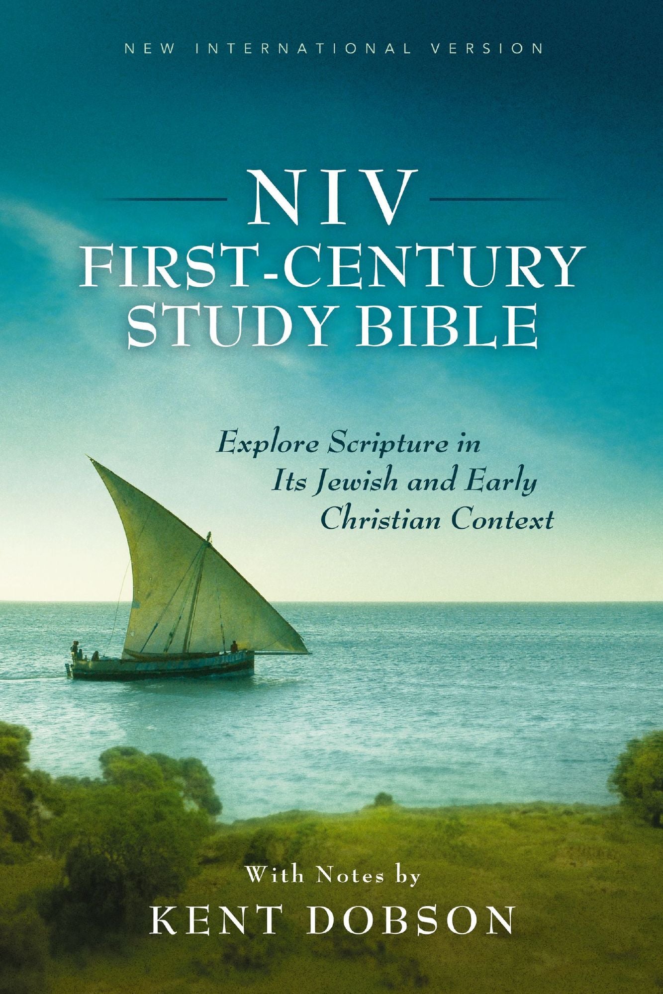 NIV First-Century Study Bible: Explore Scripture in Its Jewish and Early Christian Context