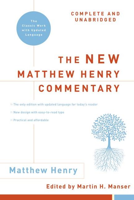 The New Matthew Henry Commentary: Complete and Unabridged