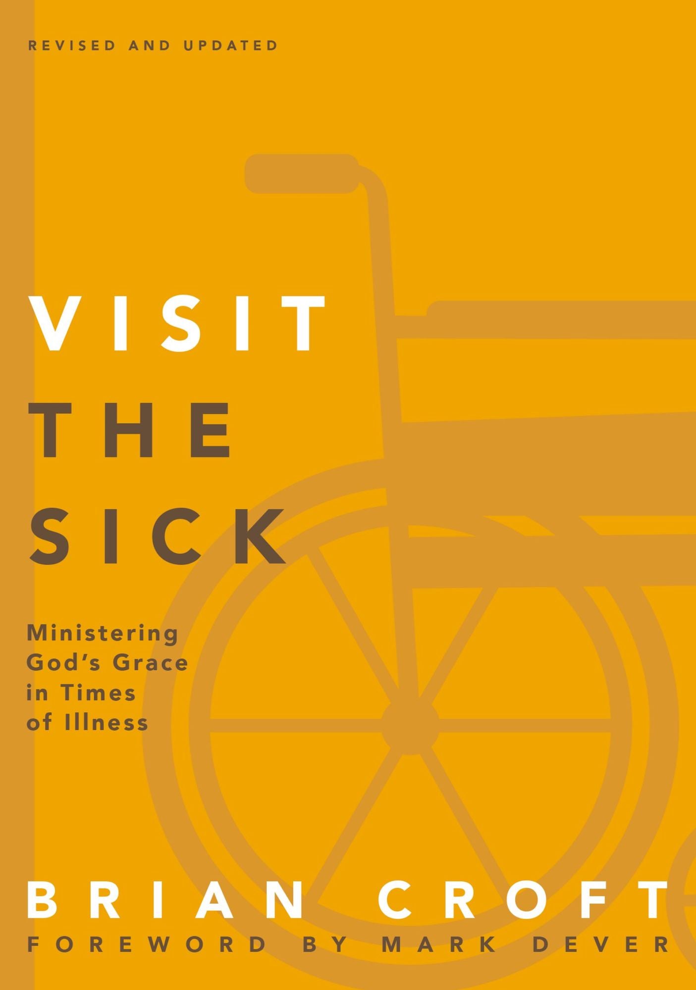 Visit the Sick: Ministering God's Grace in Times of Illness