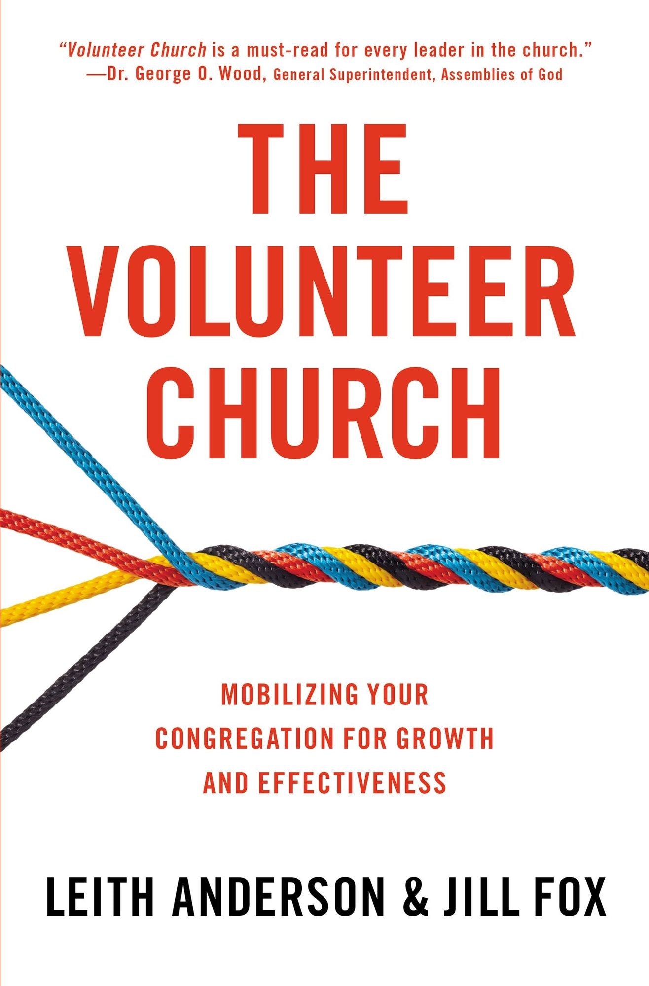 The Volunteer Church: Mobilizing Your Congregation for Growth and Effectiveness