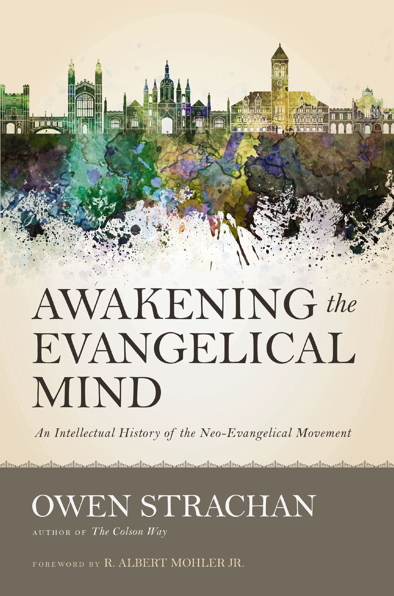 Awakening the Evangelical Mind: An Intellectual History of the Neo-Evangelical Movement