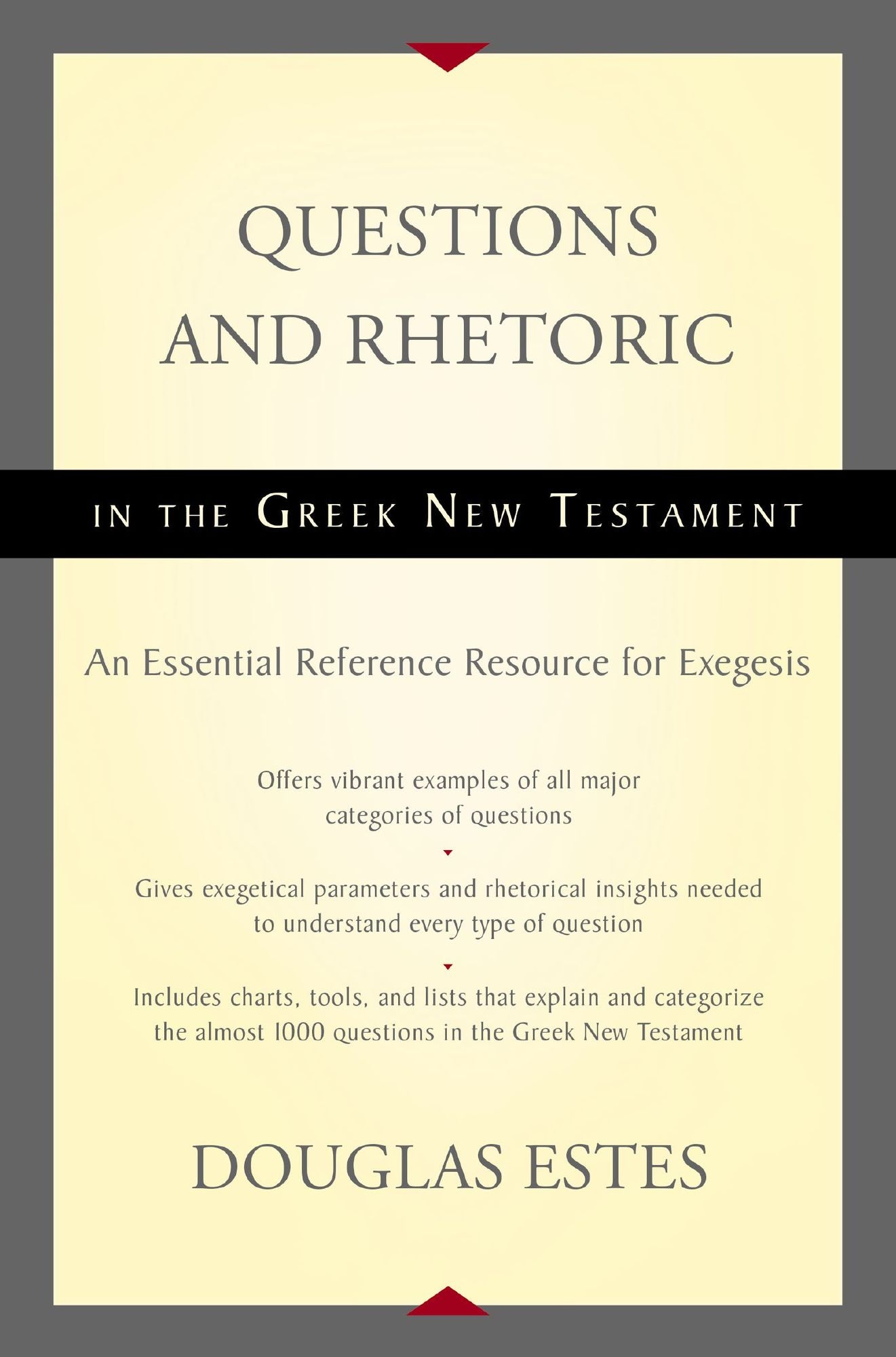 Questions and Rhetoric in the Greek New Testament: An Essential Reference Resource for Exegesis