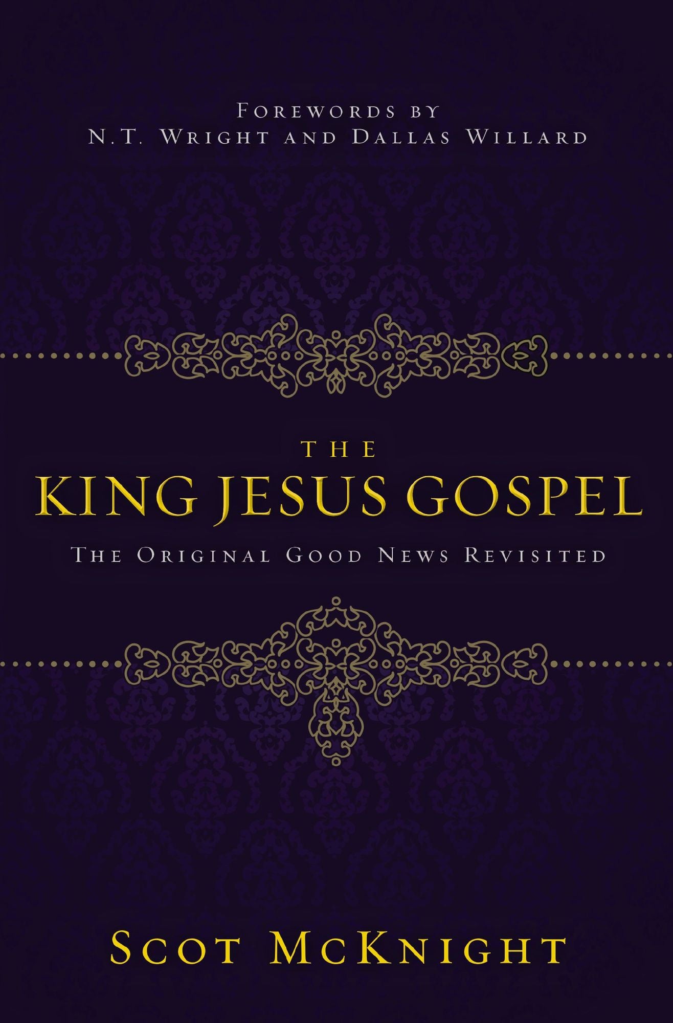 The King Jesus Gospel: The Original Good News Revisited
