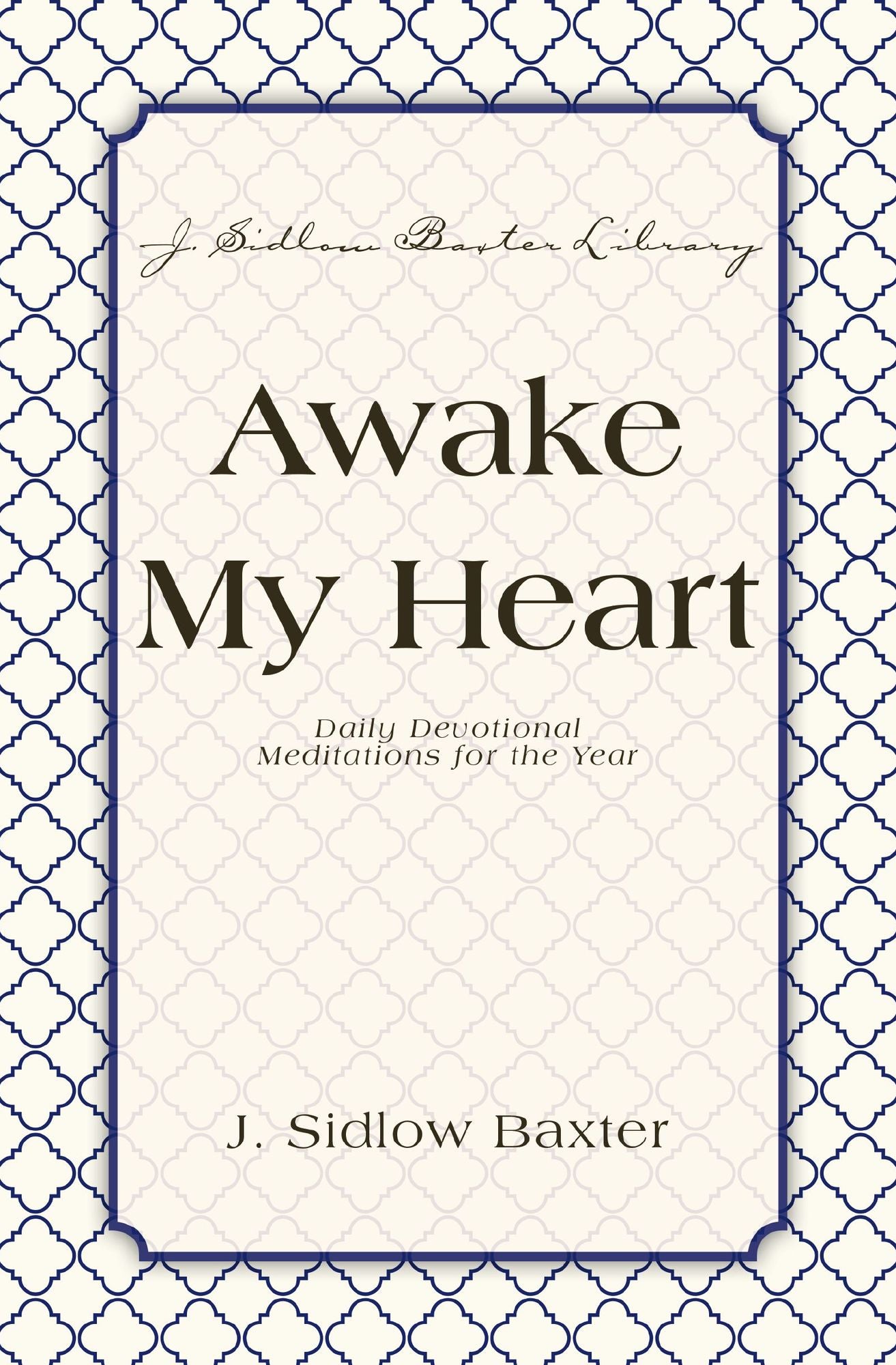 Awake My Heart: Daily Devotional Meditations for the Year
