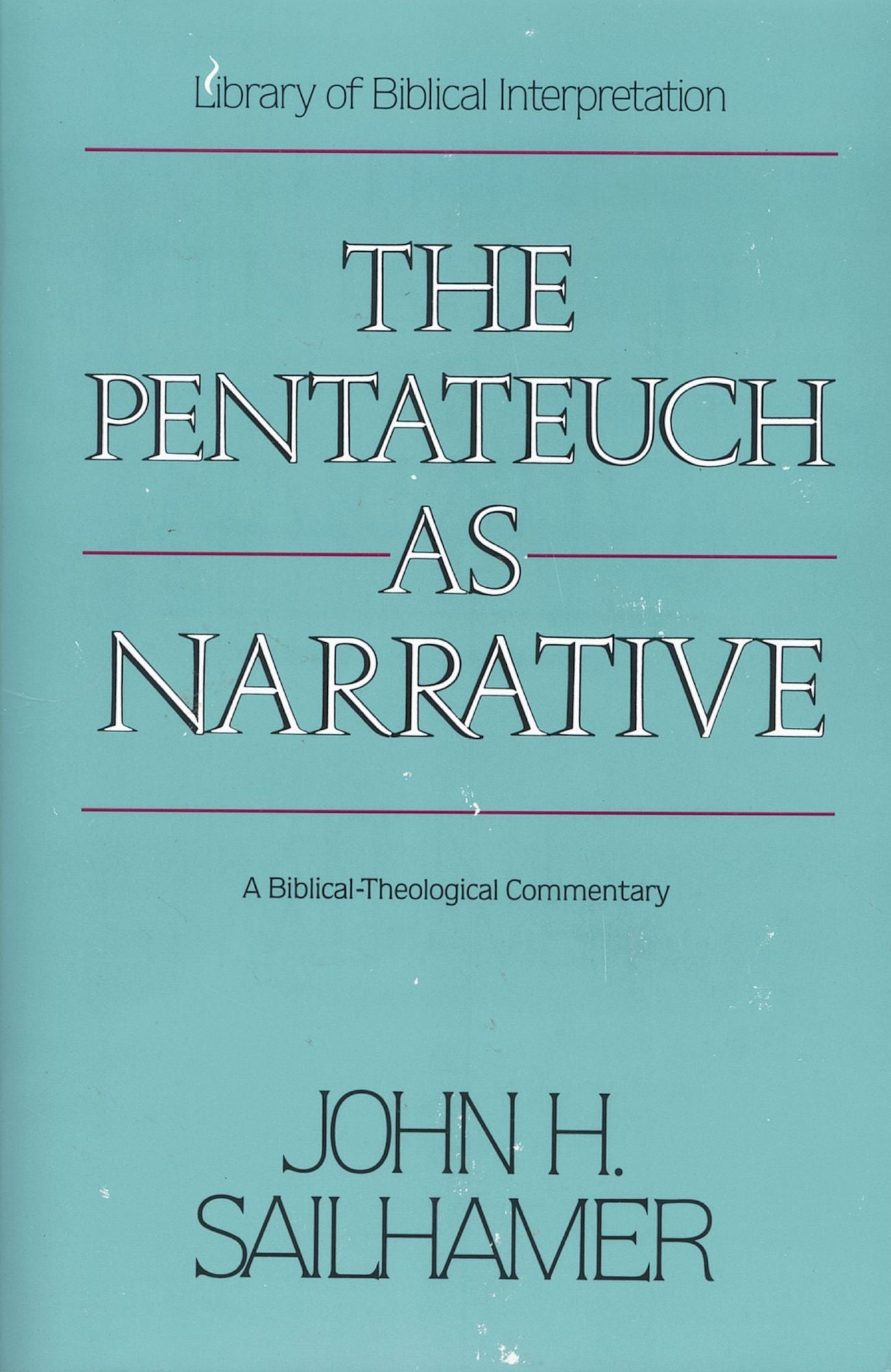The Pentateuch as Narrative: A Biblical-Theological Commentary