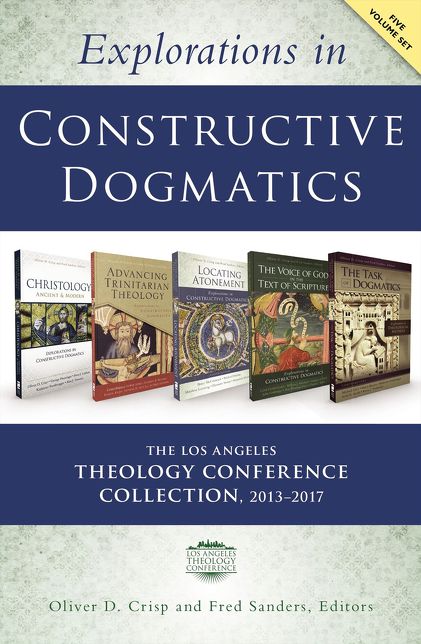Explorations in Constructive Dogmatics: The Los Angeles Theology Conference Collection, 2013-2017: Five-Volume Set