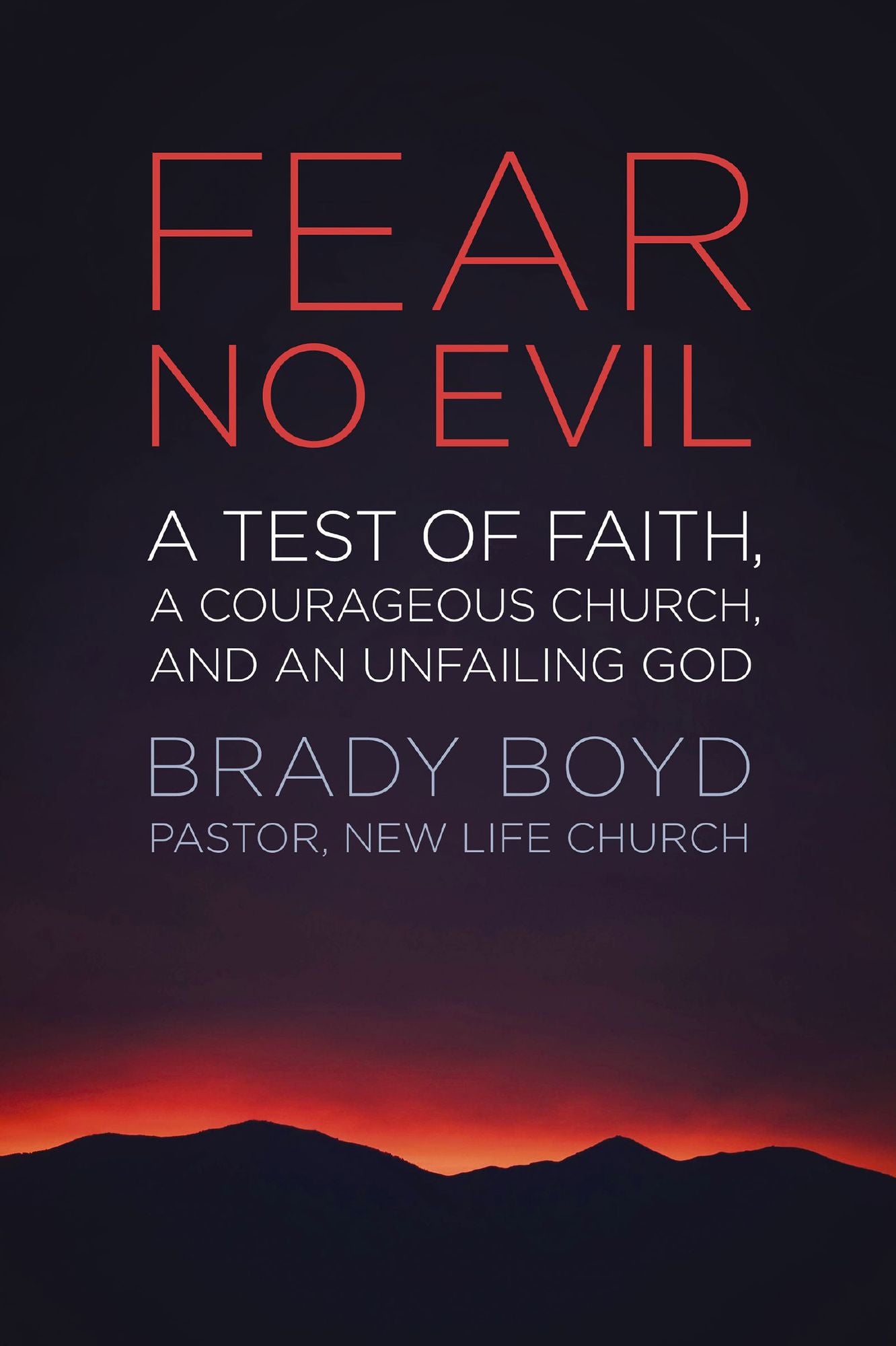 Fear No Evil: A Test of Faith, a Courageous Church, and an Unfailing God