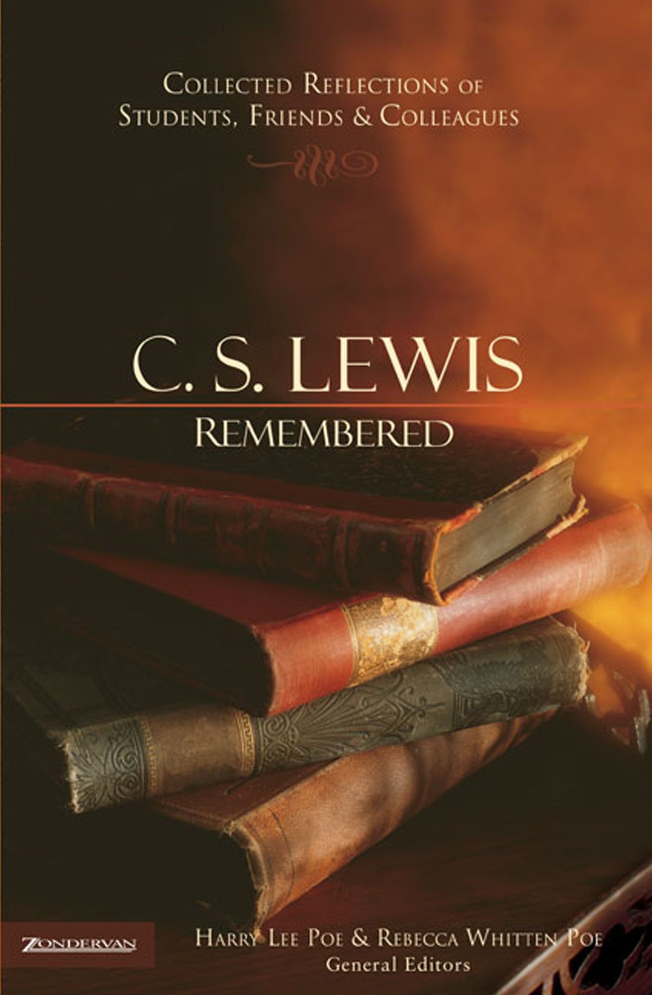 C. S. Lewis Remembered: Collected Reflections of Students, Friends and Colleagues