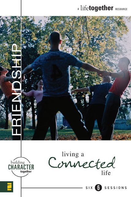 Friendship: Living a Connected Life