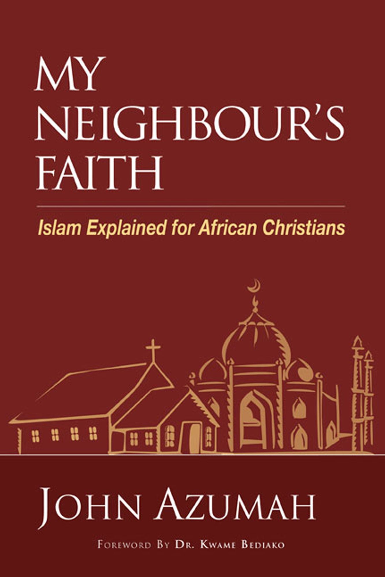 My Neighbour's Faith: Islam Explained for African Christians
