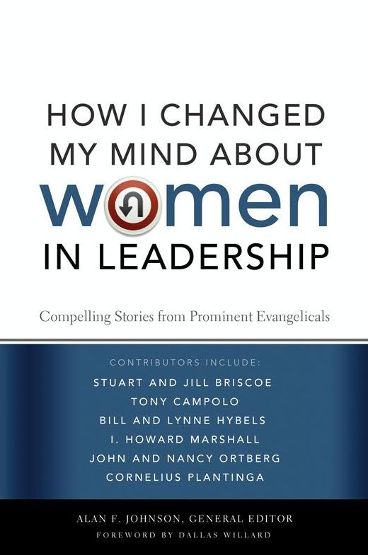 How I Changed My Mind about Women in Leadership: Compelling Stories from Prominent Evangelicals