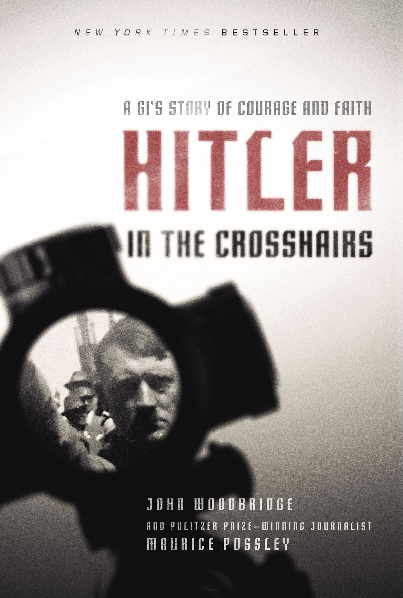 Hitler in the Crosshairs (Enhanced Edition): A GI's Story of Courage and Faith