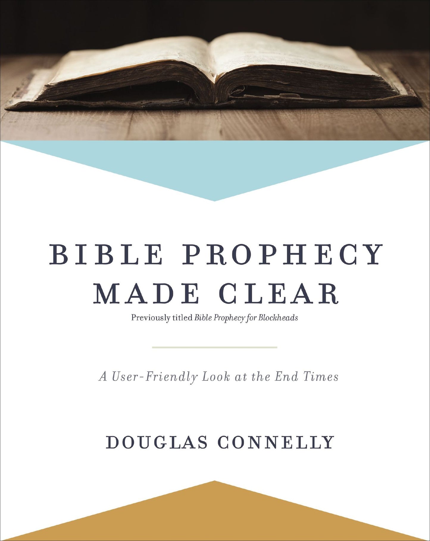 Bible Prophecy Made Clear: A User-Friendly Look at the End Times