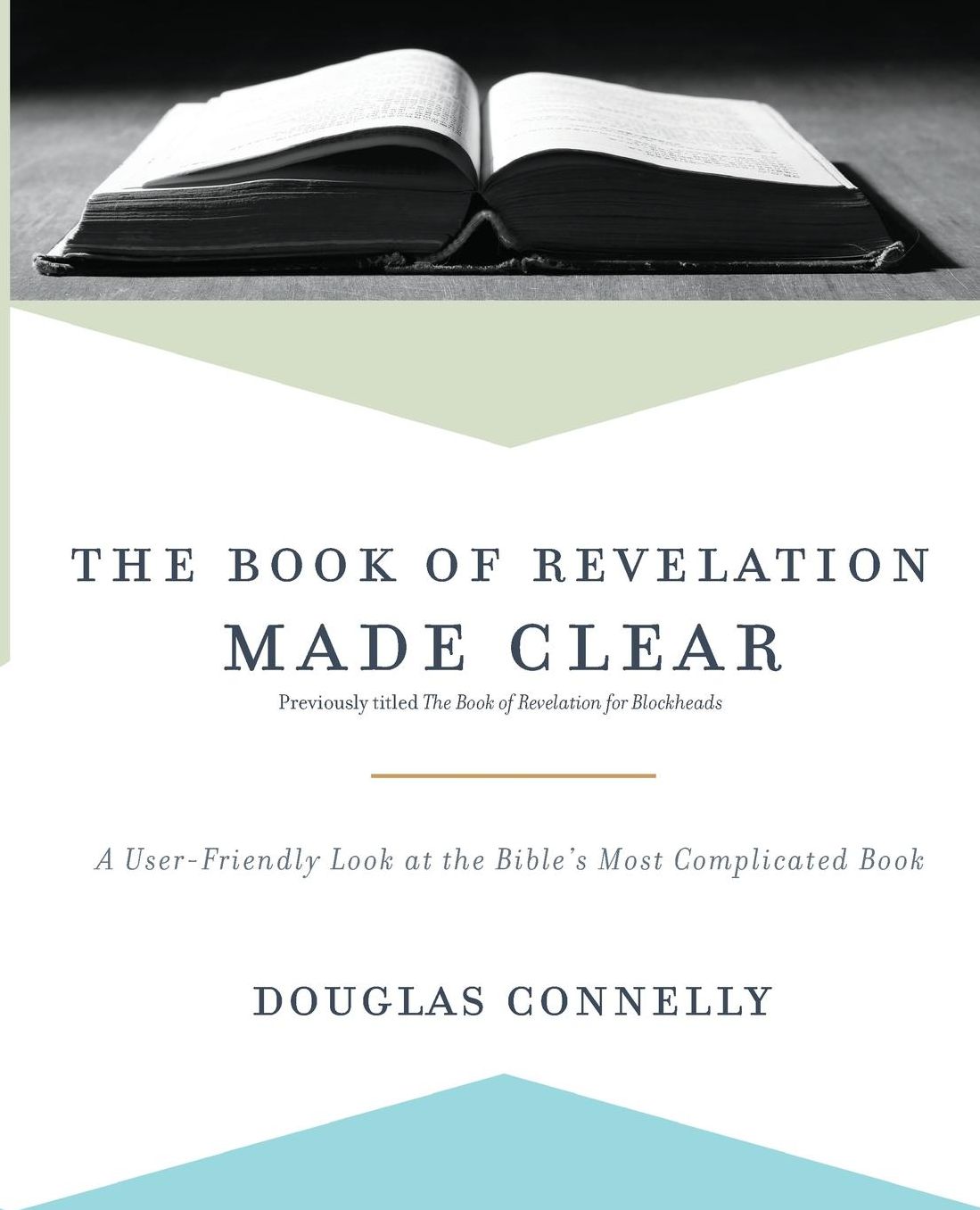 The Book of Revelation Made Clear: A User-Friendly Look at the Bible's Most Complicated Book