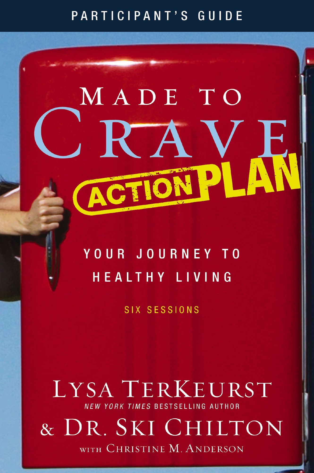 Made to Crave Action Plan Participant's Guide: Your Journey to Healthy Living