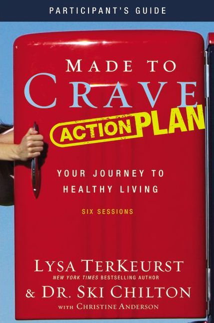 Made to Crave Action Plan Participant's Guide: Your Journey to Healthy Living