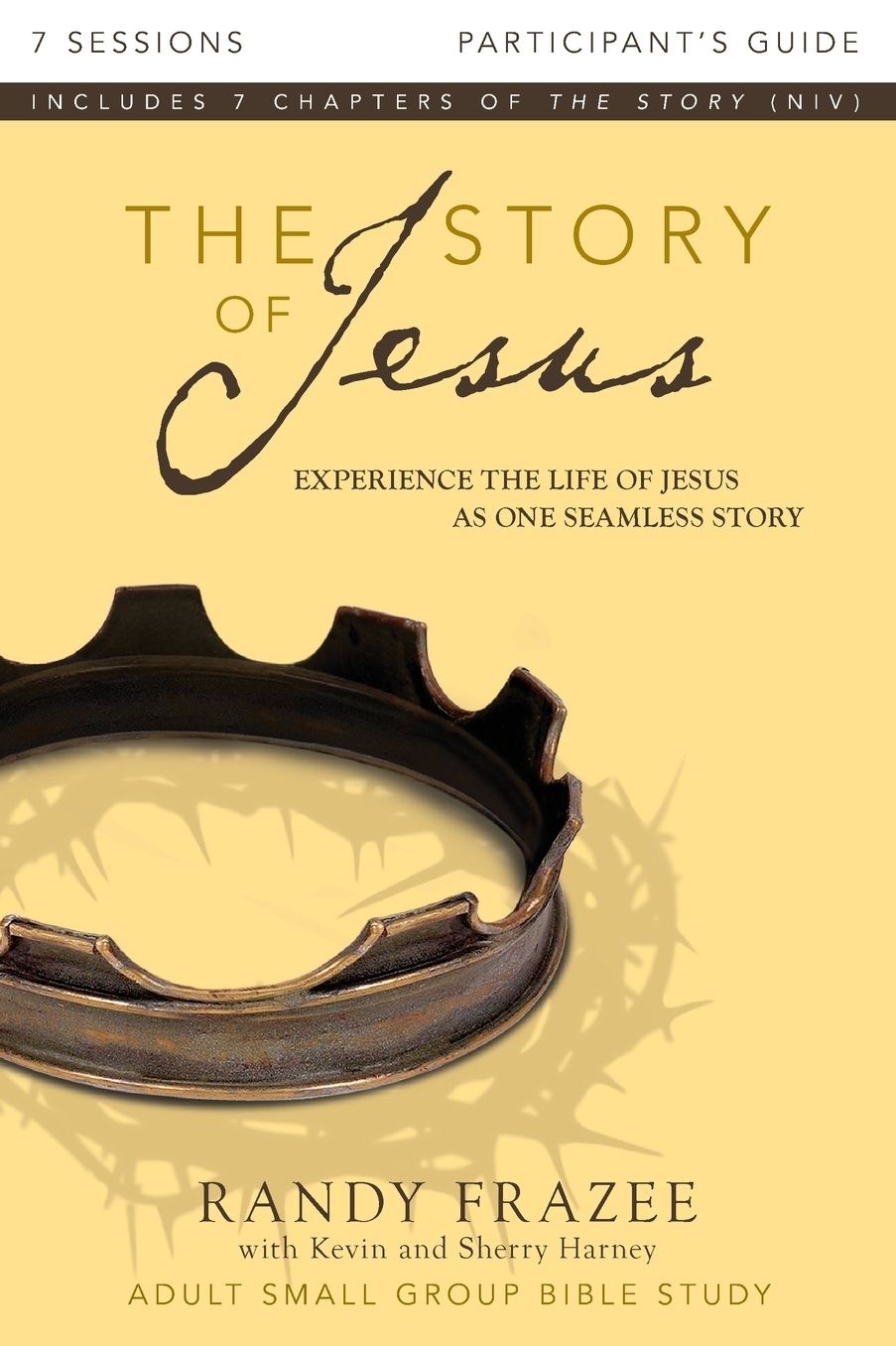 The Story of Jesus Participant's Guide: Experience the Life of Jesus as One Seamless Story