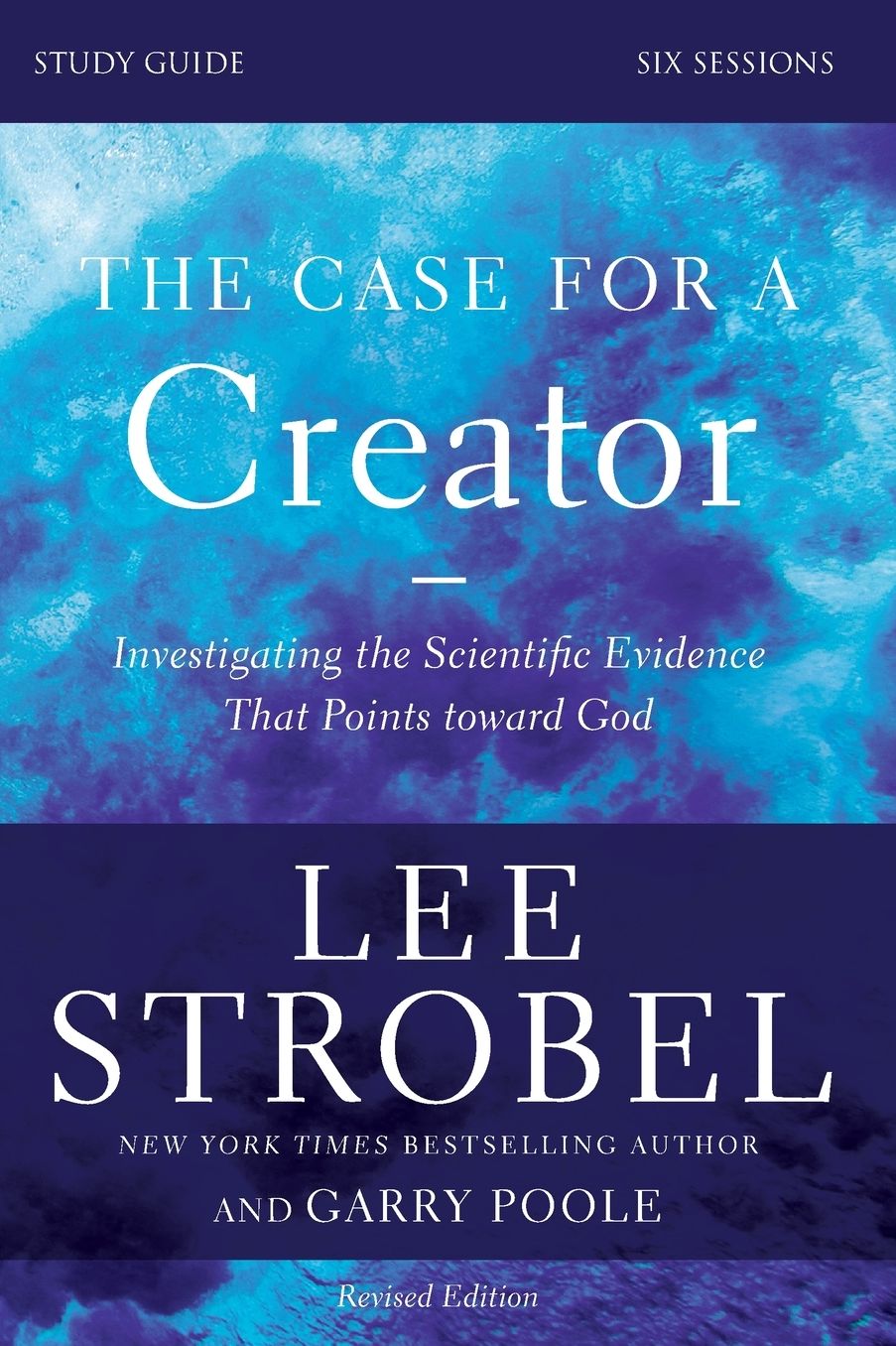 The Case for a Creator Study Guide Revised Edition: Investigating the Scientific Evidence That Points Toward God