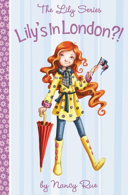 Lily's in London?! (Lily Series #13)