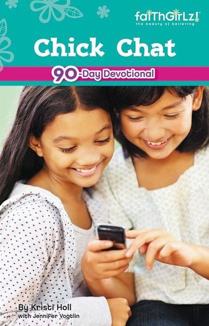 Chick Chat: More Devotions for Girls