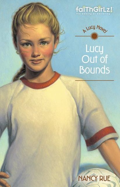 Lucy Out of Bounds (Faithgirlz!: The Lucy Series #2)