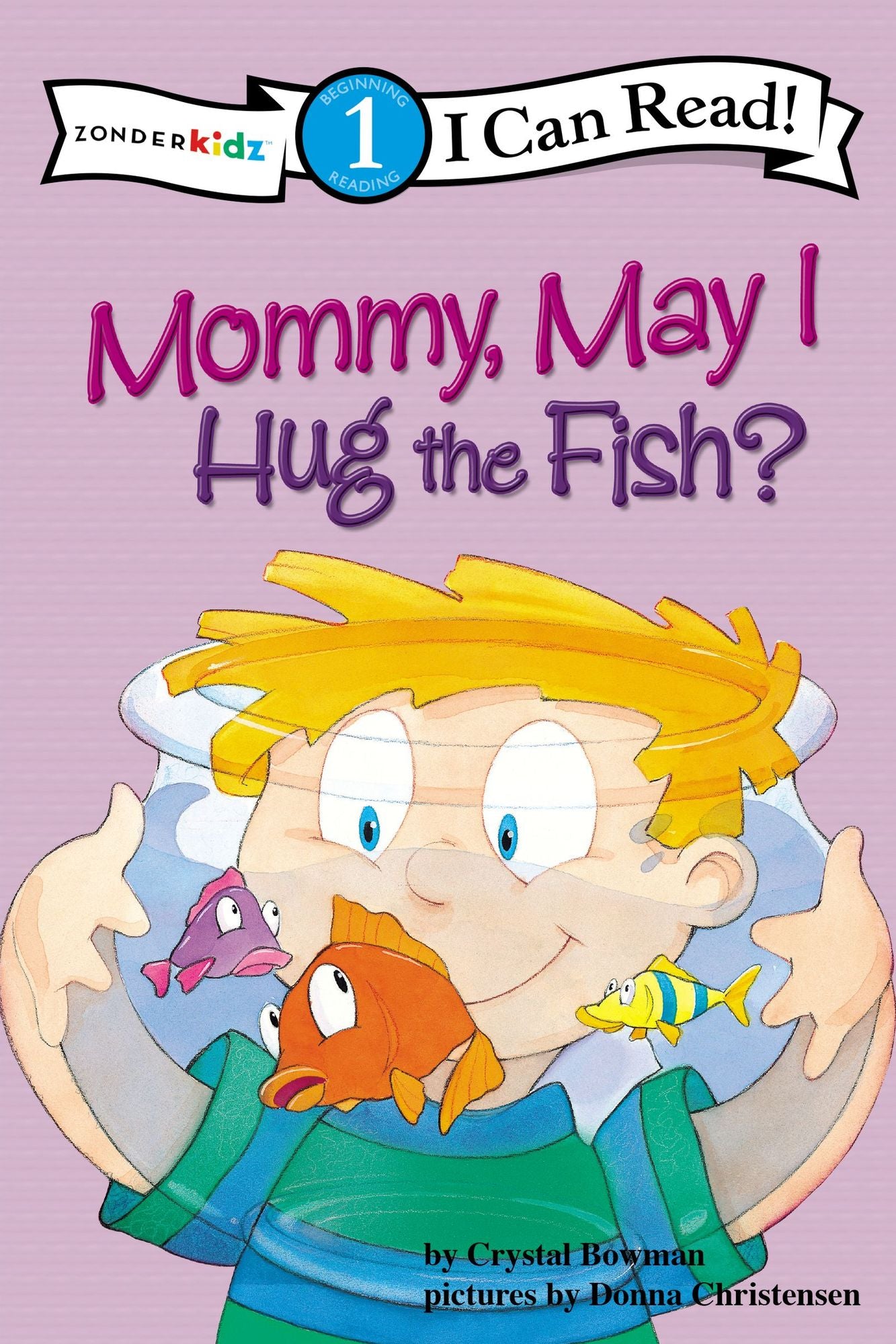 Mommy, May I Hug the Fish?: Biblical Values