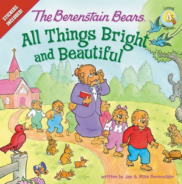 All Things Bright and Beautiful (Berenstain Bears Series)