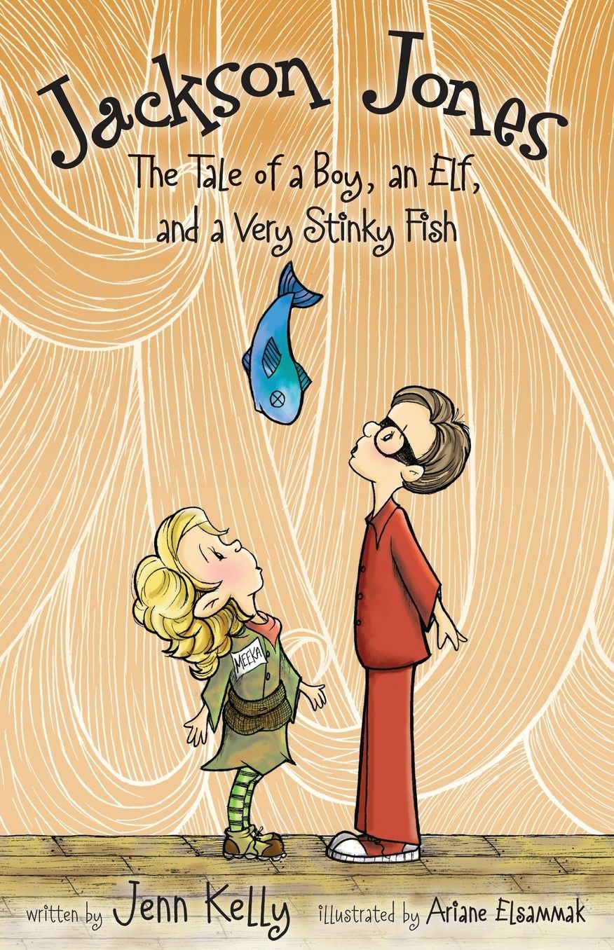 Jackson Jones: The Tale of a Boy, an Elf, and a Very Stinky Fish