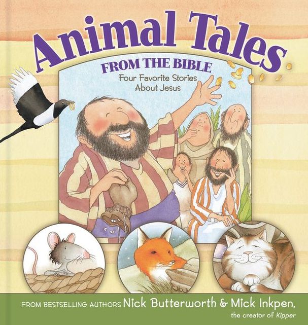 Animal Tales from the Bible: Four Favorite Stories About Jesus