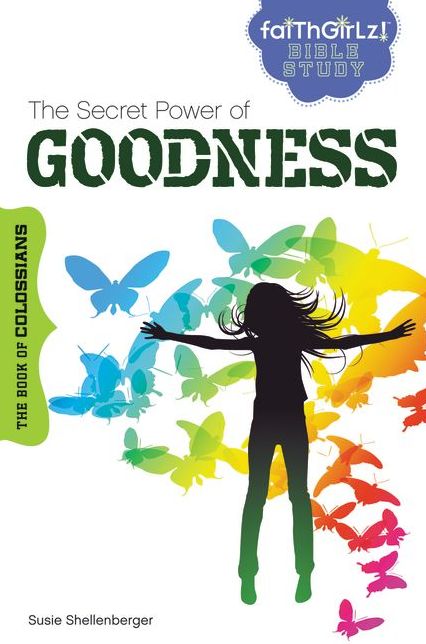 The Secret Power of Goodness: The Book of Colossians