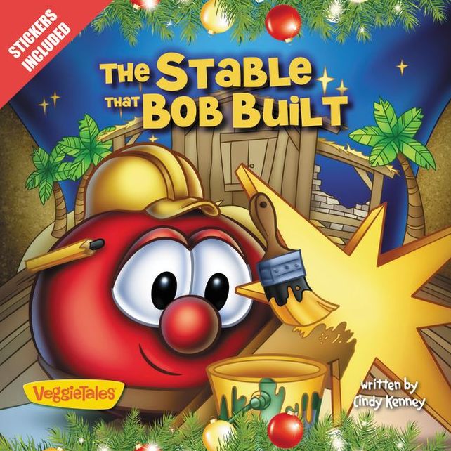 The Stable that Bob Built (VeggieTales Series)
