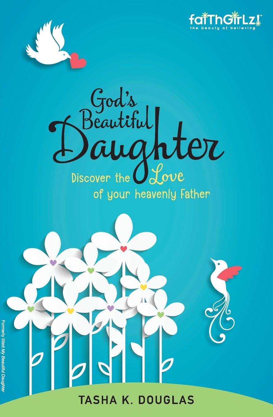 God's Beautiful Daughter: Discover the love of your heavenly father