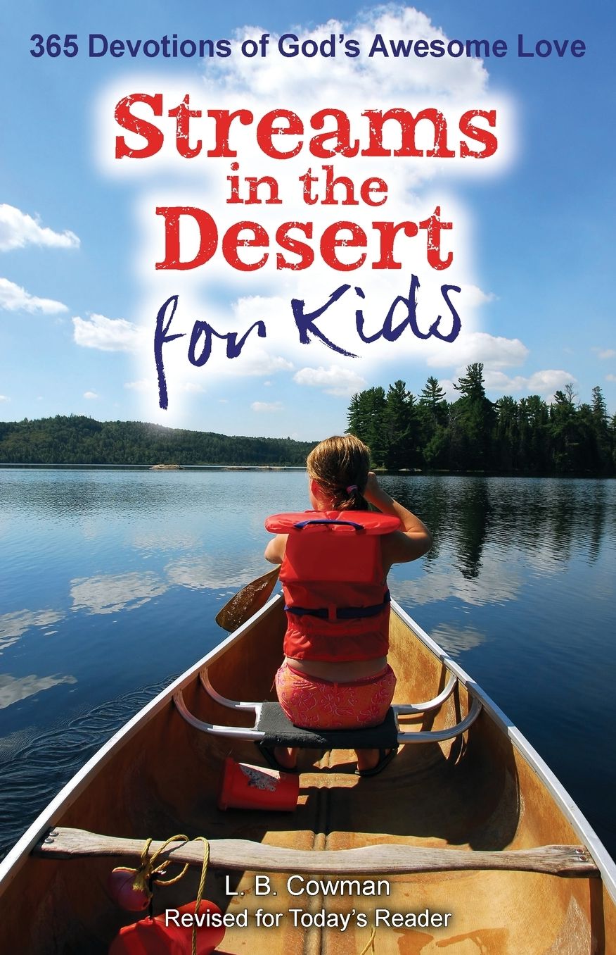 Streams in the Desert for Kids : 365 Devotions of God's Awesome Love