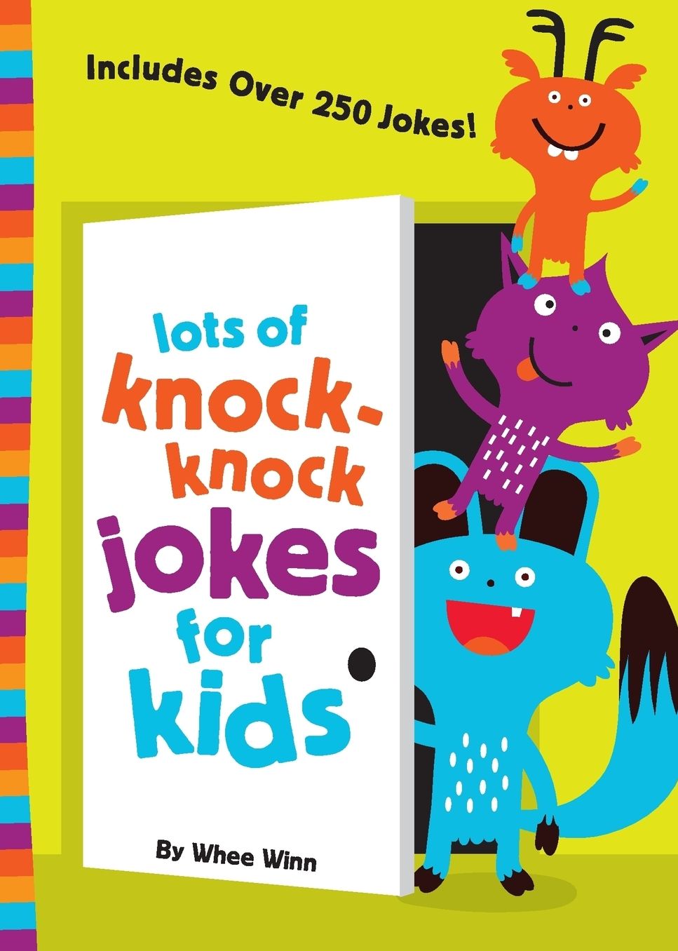 Lots of Knock-Knock Jokes for Kids: A Funny, Laugh Out Loud Busy Book for Children with Over 250 Jokes, Riddles, Tongue Twisters, and Puns
